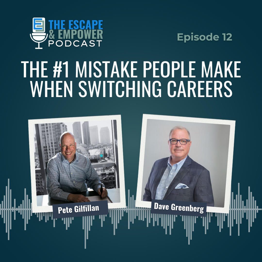 Podcast episode thumbnail with headshots of Dave Greenberg and Pete Gilfillan and the title "The #1 Mistake People Make When Switching Careers"