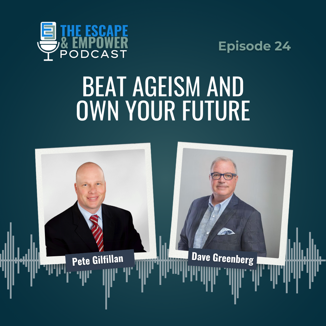 Podcast episode thumbnail with headshots of Dave Greenberg and Pete Gilfillan and the title "Beat Ageism and Own Your Future"